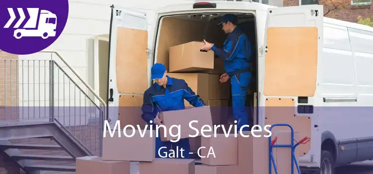 Moving Services Galt - CA
