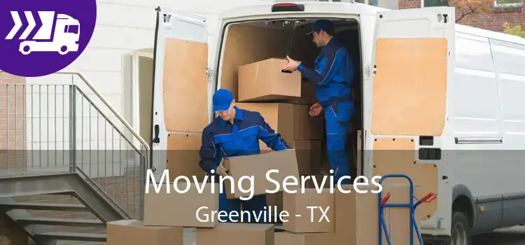 Moving Services Greenville - TX