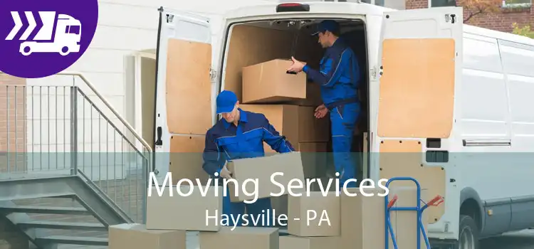 Moving Services Haysville - PA