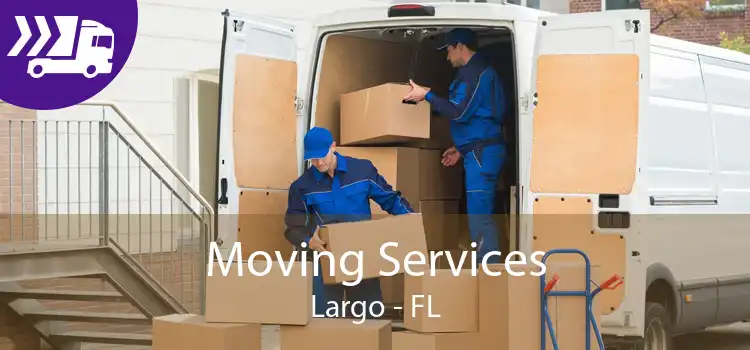 Moving Services Largo - FL