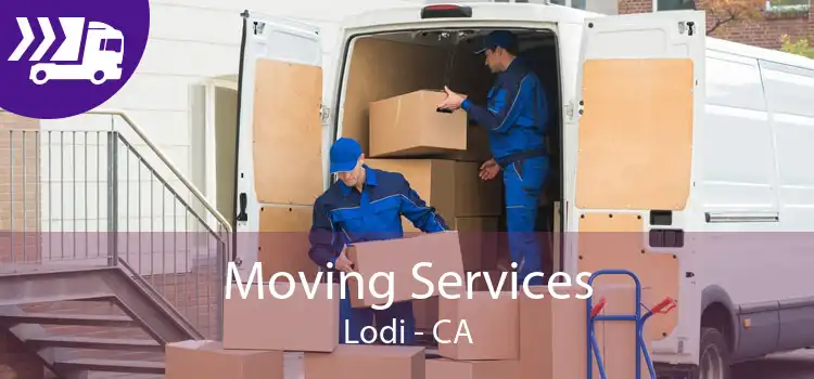 Moving Services Lodi - CA