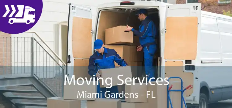 Moving Services Miami Gardens - FL