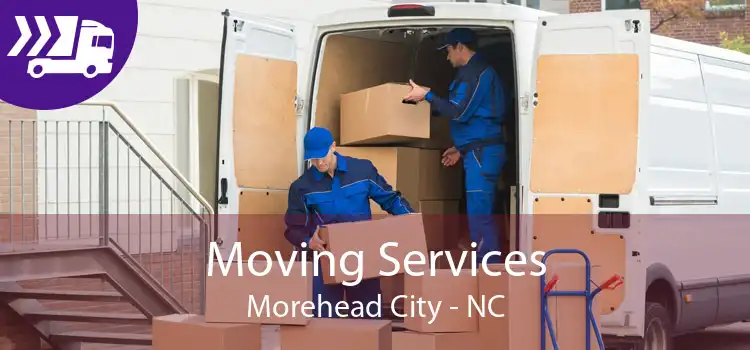 Moving Services Morehead City - NC