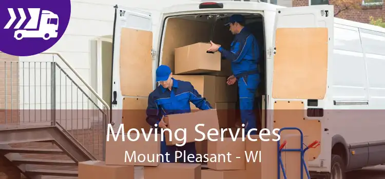 Moving Services Mount Pleasant - WI