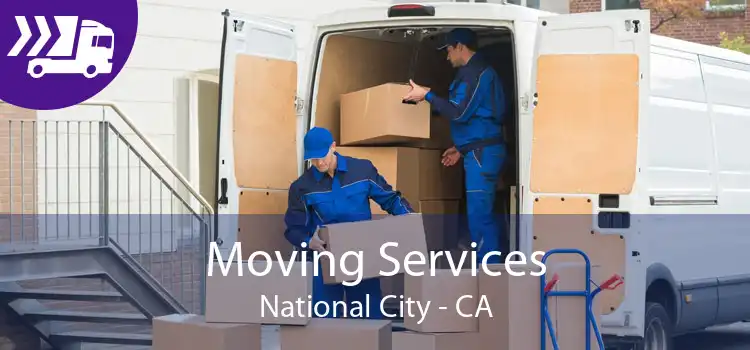 Moving Services National City - CA