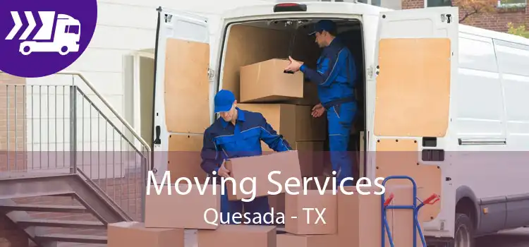 Moving Services Quesada - TX