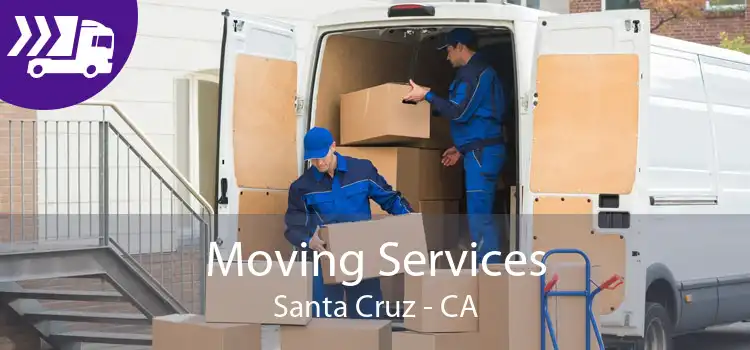 Moving Services Santa Cruz - CA