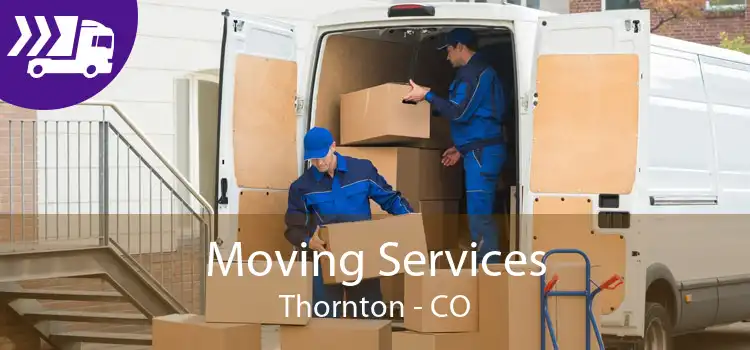 Moving Services Thornton - CO