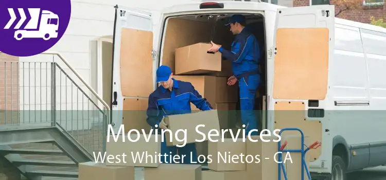Moving Services West Whittier Los Nietos - CA