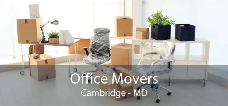 Office Movers Cambridge - MD