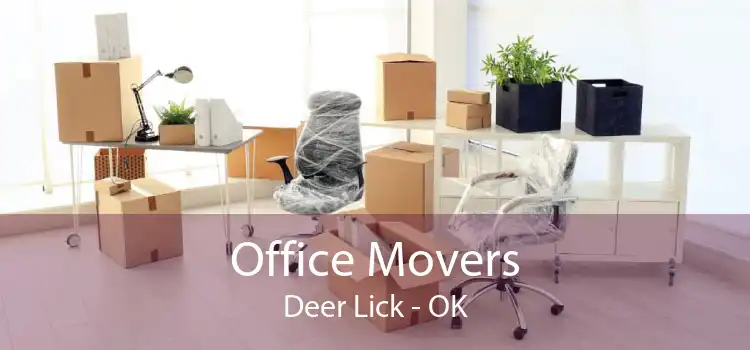 Office Movers Deer Lick - OK