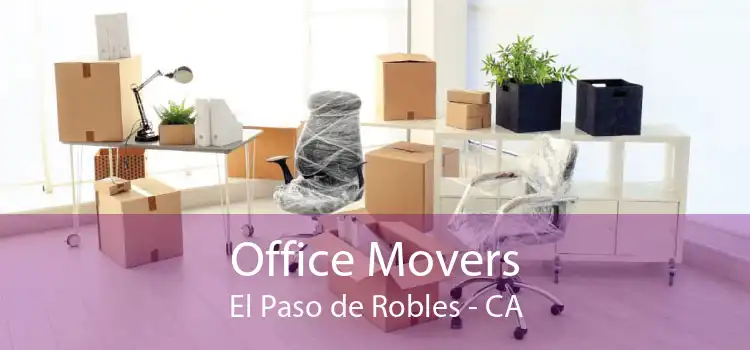 Office Movers El Paso de Robles - CA