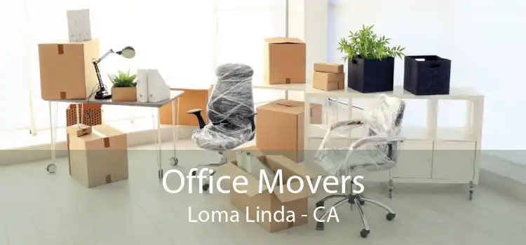 Office Movers Loma Linda - CA