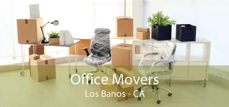 Office Movers Los Banos - CA