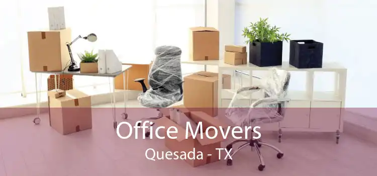 Office Movers Quesada - TX