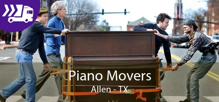 Piano Movers Allen - TX