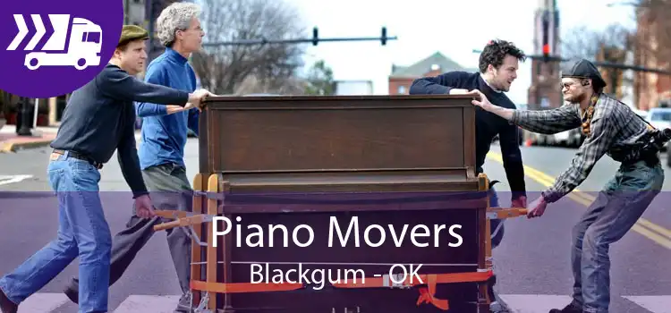Piano Movers Blackgum - OK