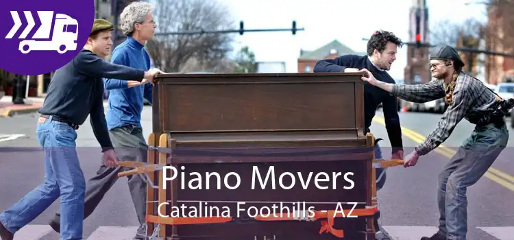 Piano Movers Catalina Foothills - AZ
