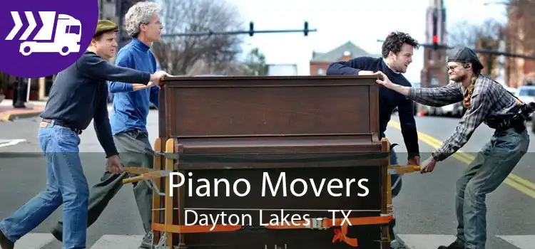 Piano Movers Dayton Lakes - TX