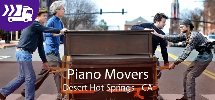 Piano Movers Desert Hot Springs - CA