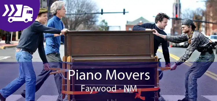 Piano Movers Faywood - NM