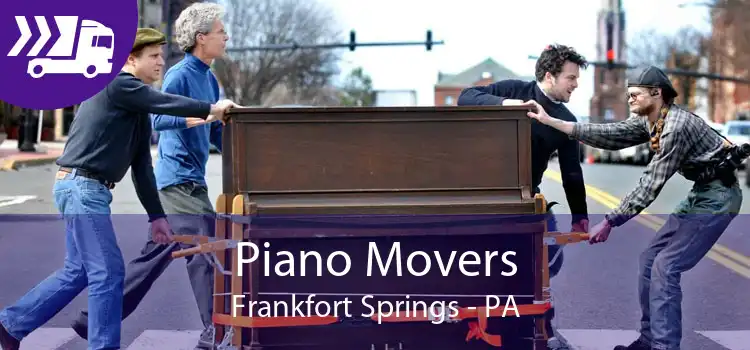 Piano Movers Frankfort Springs - PA