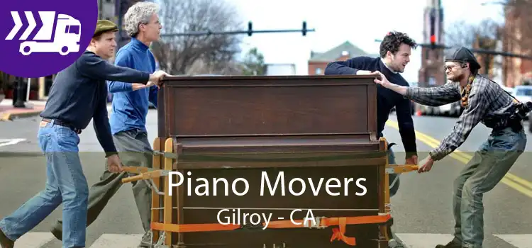 Piano Movers Gilroy - CA