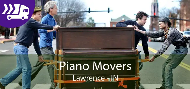 Piano Movers Lawrence - IN