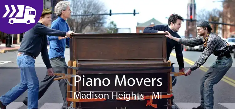 Piano Movers Madison Heights - MI