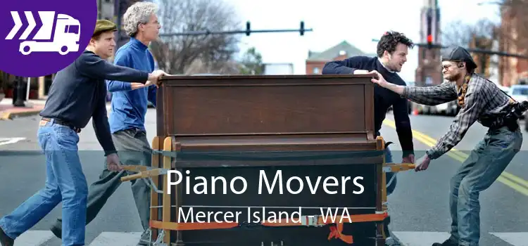 Piano Movers Mercer Island - WA
