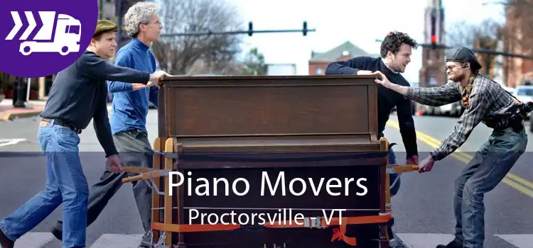 Piano Movers Proctorsville - VT