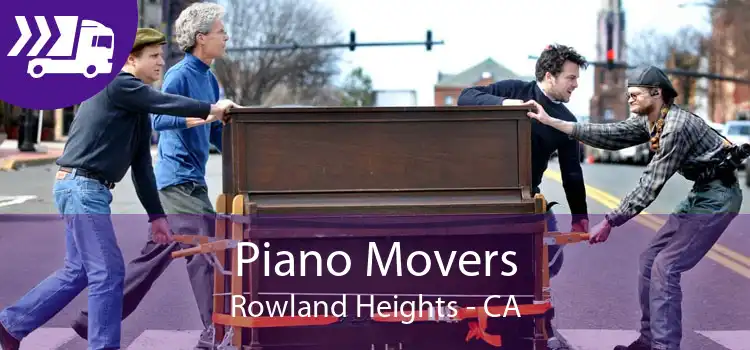 Piano Movers Rowland Heights - CA