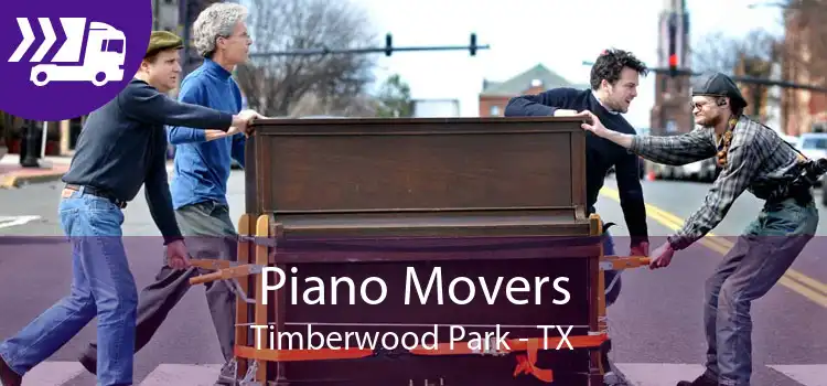 Piano Movers Timberwood Park - TX