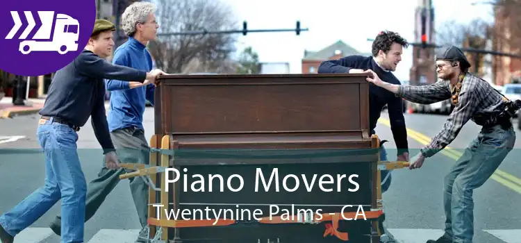 Piano Movers Twentynine Palms - CA