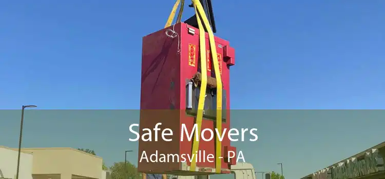 Safe Movers Adamsville - PA