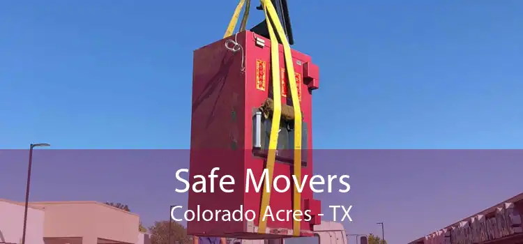 Safe Movers Colorado Acres - TX