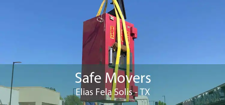 Safe Movers Elias Fela Solis - TX