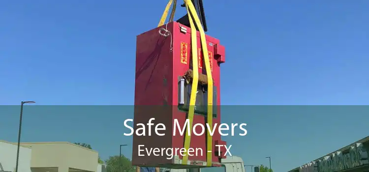 Safe Movers Evergreen - TX